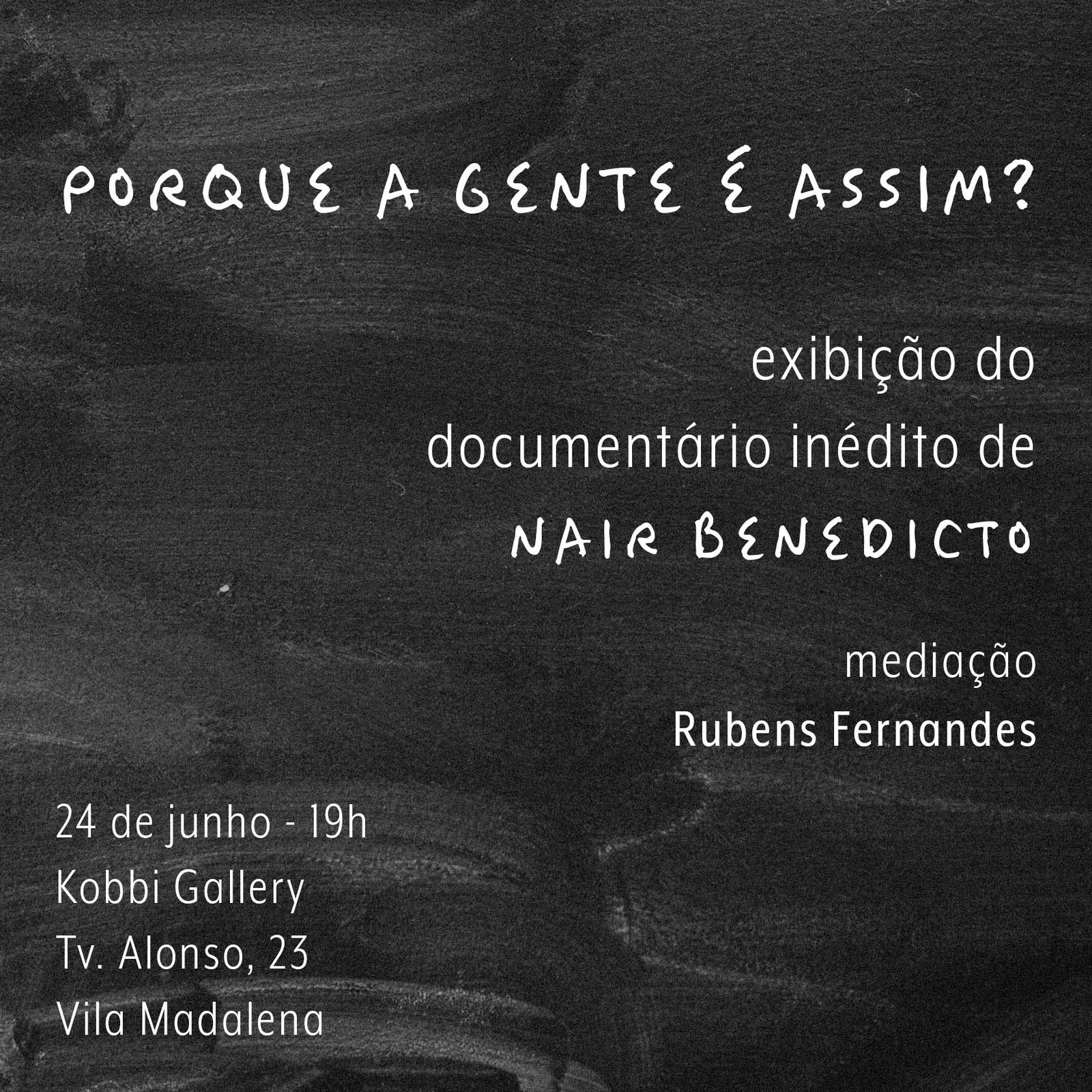 Exibição do documentário de Nair Benedicto - Porque a gente é assim?